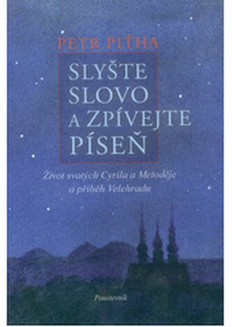 Slyšte slovo a zpívejte píseň život svatých Cyrila a Metoděje a
