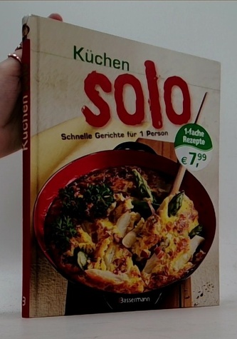 Küchen Solo - Schnelle Gerichte für 1 Person