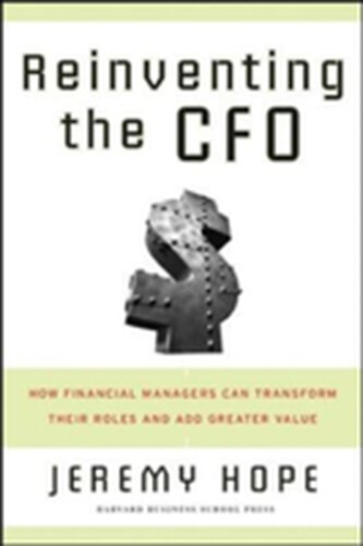 Reinventing the CFO Reinventing the CFO