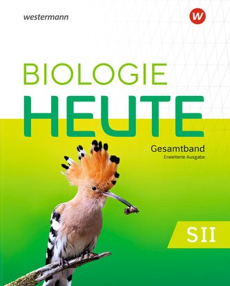 Biologie heute SII. Schulbuch Erweiterte Ausgabe 2025 Biologie heute SII. Schulbuch Erweiterte Ausgabe 2025