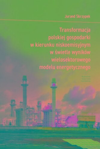 Transformacja polskiej gospodarki w kierunku niskoemisyjnym w świetle wyników wielosektorowego model