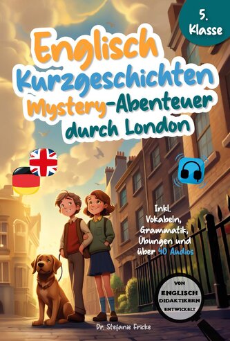 Englisch Kurzgeschichten 5. Klasse | Mystery-Abenteuer durch London | Inkl. Vokabeln, Grammatik, Übungen & 40 Audios | Von Didak