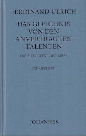 Das Gleichnis von den anvertrauten Talenten