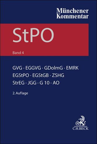 Münchener Kommentar zur Strafprozessordnung  Bd. 4: GVG, EGGVG, EMRK, EGStPO, EGStGB, ZSHG, StrEG, JGG, G10, AO, BZRG, Dolmetsch