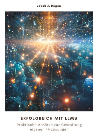 Erfolgreich mit LLMs Erfolgreich mit LLMs