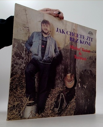 Tučný- Jak chcete žít bez koní- LP