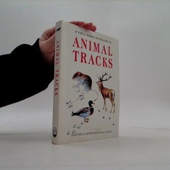 A field guide in colour to Animal Tracks
