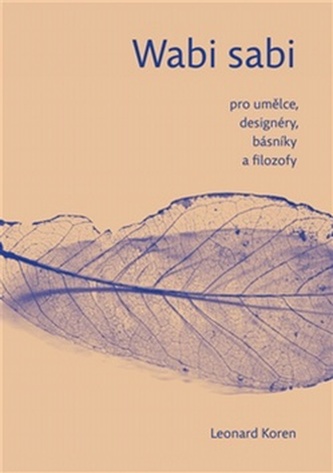 Wabi- sabi pro umělce, designéry, básníky a filozofy