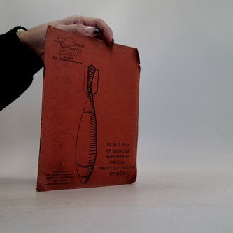 Praktická sebeobrana občana proti leteckým útokům Praktická sebeobrana občana proti leteckým útokům