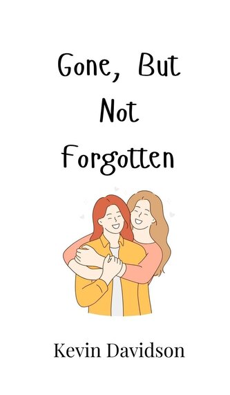 Gone, But Not Forgotten