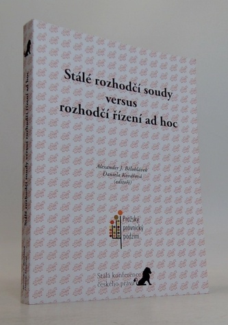 Stálé rozhodčí soudy versus rozhodčí řízení ad hoc