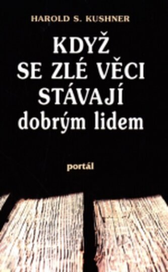 Když se zlé věci stávají dobrým lidem