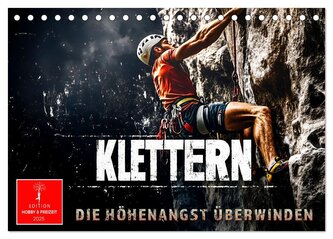 Klettern - die Höhenangst überwinden (Tischkalender 2025 DIN A5 quer), CALVENDO Monatskalender Klettern - die Höhenangst überwinden (Tischkalender 2025 DIN A5 quer), CALVENDO Monatskalender