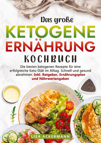 Das große Ketogene Ernährung Kochbuch