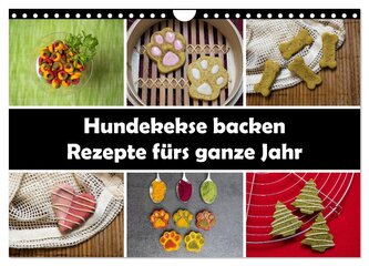 Hundekekse backen - Rezepte fürs ganze Jahr (Wandkalender 2025 DIN A4 quer), CALVENDO Monatskalender Hundekekse backen - Rezepte fürs ganze Jahr (Wandkalender 2025 DIN A4 quer), CALVENDO Monatskalender