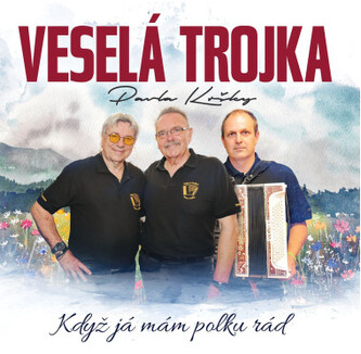 VESELÁ TROJKA  KDYŽ JÁ MÁM POLKU RÁD (1CD)