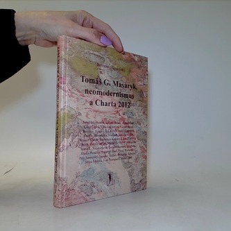 Tomáš G.Masaryk neomodernismus a Charta 2012