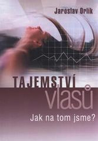 Tajemství vlasů - Jak na tom jsme?