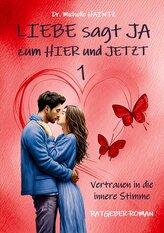 LIEBE sagt JA zum HIER und JETZT 1
