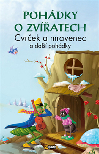 Pohádky o zvířatech - Cvrček a mravenec a další pohádky