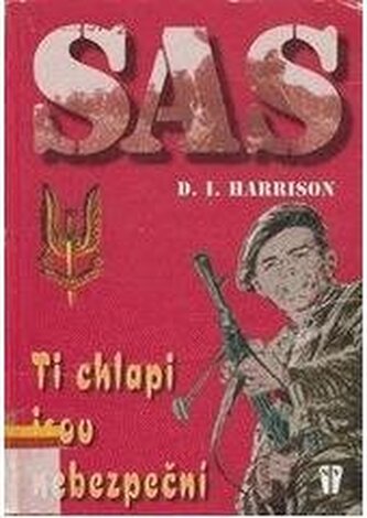 Ti chlapi jsou nebezpeční SAS