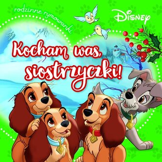Kocham was, siostrzyczki! Rodzinne rymowanki Kocham was, siostrzyczki! Rodzinne rymowanki