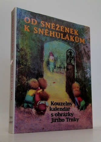 Od sněženek k sněhulákům kouzelný kalendář s obrázky Jiřího Trnk
