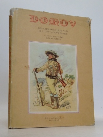 Domov (obrázky Mikoláše Alše se slovy lidové poesie)