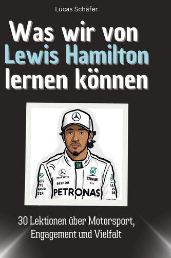 Was wir von Lewis Hamilton lernen können