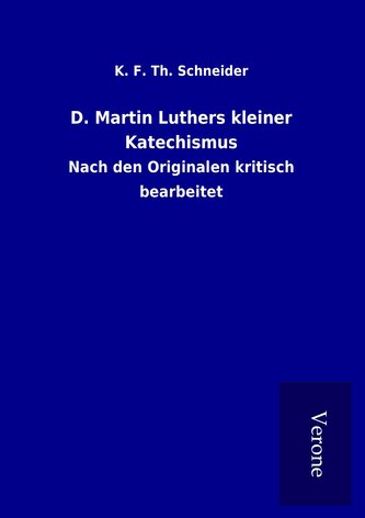 D. Martin Luthers kleiner Katechismus