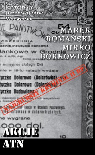 Kryminały przedwojennej Warszawy. Akcje ATN Kryminały przedwojennej Warszawy. Akcje ATN