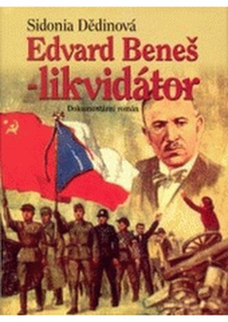 Edvard Beneš - likvidátor (dokumentární román)
