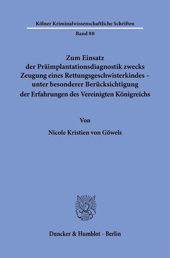 Zum Einsatz der Präimplantationsdiagnostik zwecks Zeugung eines Rettungsgeschwisterkindes - unter besonderer Berücksichtigung de