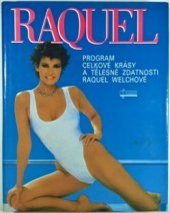 Raquel: Program celkové krásy a tělesné zdatnosti Raquel Welchov