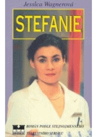 Stefanie [I] román podle stejnojmenného televizního seriálu