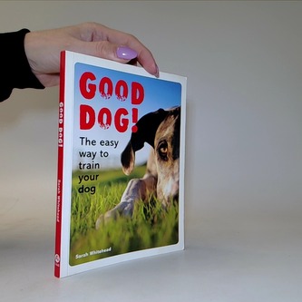 Good dog! (The easy way to train your dog)