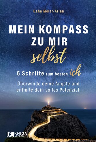 Mein Kompass zu mir selbst: 5 Schritte zum besten Ich