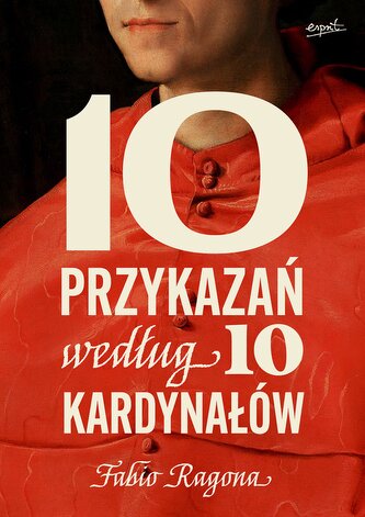10 przykazań według 10 kardynałów 10 przykazań według 10 kardynałów
