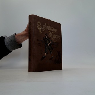 Život a podivuhodná dobrodružství Robinsona Krusoa, jak je sám vypravuje