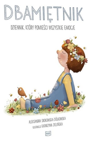 Dbamiętnik. Dziennik, który pomieści wszystkie emocje Dbamiętnik. Dziennik, który pomieści wszystkie emocje