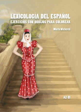 Lexicología del español: ejercicios con dibujos para colorear. Poziom A2-B1 Lexicología del español: ejercicios con dibujos para colorear. Poziom A2-B1