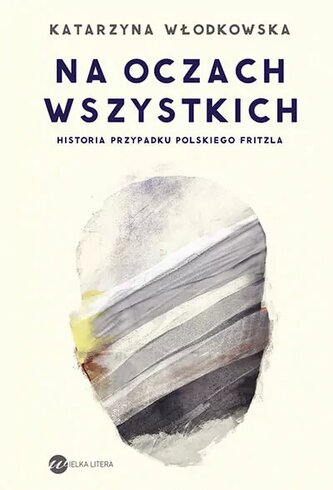 Na oczach wszystkich. Wydawnictwo Wielka Litera