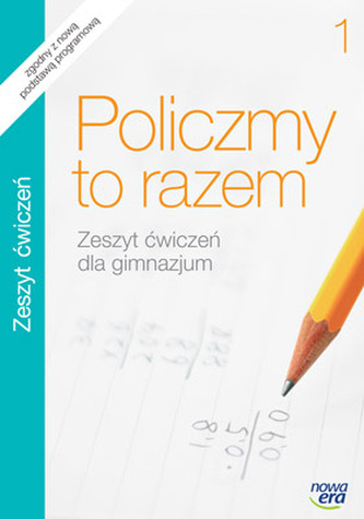 Policzmy to razem Gimnazjum kl. 1 ćwiczenia wydanie 2010