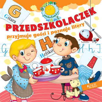 Przedszkolaczek przyjmuje gości i poznaje litery