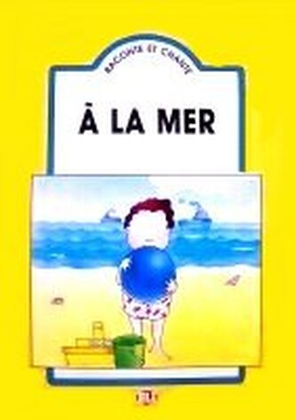 A La Mer + CD. Raconte Et Chante