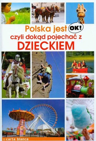 Polska jest ok czyli dokąd pojechać z dzieckiem