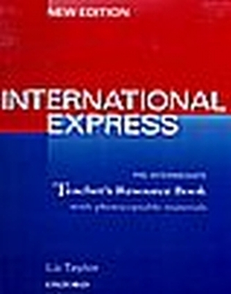 International Express. New edition. Pre-Intermediate. Teacher's Resource Book