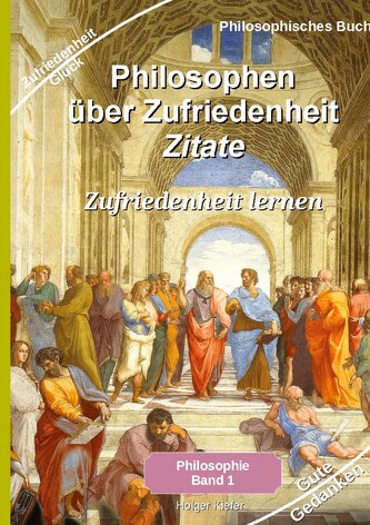 Philosophen über Zufriedenheit - Zitate