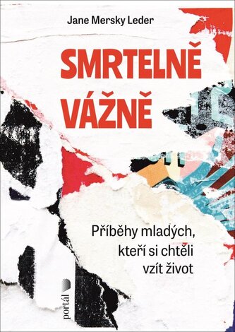 Smrtelně vážně - Příběhy mladých, kteří si chtěli vzít život