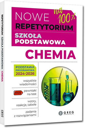 Nowe Repetytorium na 100%. Szkoła podstawowa. Chemia. 2024-2026 Nowe Repetytorium na 100%. Szkoła podstawowa. Chemia. 2024-2026